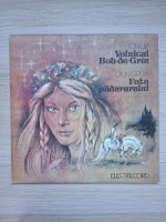 Distributia teatrului radiofonic - Voinicul Bob-de-Grau / Fata padurarului (Ion Lila / Calin Gruia)