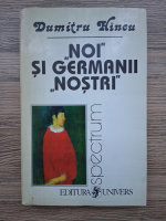 Dumitru Hincu - Noi si germanii nostri