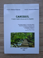 Emanuel Totomir, Veronica Mitescu - Cancerul vazut din cealalta parte