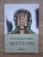 Emil Bosca Malin - Restituiri