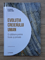 Emiliano Bruner - Evolutia creierului uman. O calatorie printre fosile si primate