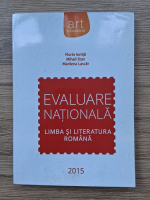 Florin Ionita, Mihail Stan - Evaluare nationala. Limba si literatura romana