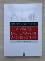 Francis D. K. Ching - A visual dictionary of architecture