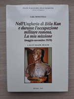 Guido Romanelli - Nell'Ungheria di bela kun e durante l'occupazione militare romena. La mia missione (maggio-novembre 1919)