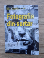 Ilie Marinescu - Fotografia din sertar