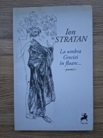 Ioan Stratan - La umbra Greciei in floare...