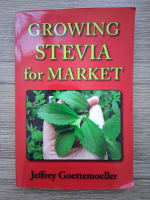 Jeffrey Goettemoeller - Growing stevia for market