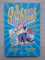 Jonathan Haidt, Catherine Price - O generatie uimitoare