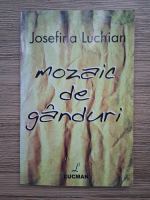 Josefina Luchian - Mozaic de ganduri
