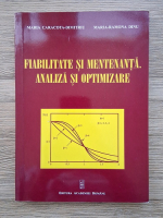 Maria Caracota Dimitriu, Maria Ramona Dinu - Fiabilitate si mentenanta. Analiza si optimizare