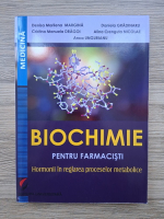 Marilena Margina, Daniela Gradinaru - Biochimie pentru farmacisti. Hormonii in reglarea proceselor metabolice