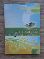 Mark Twain - Aventurile lui Huckleberry Finn