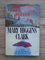 Mary Higgins Clark - While my pretty one sleeps