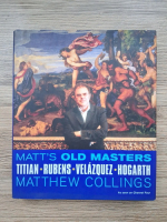 Matthew Collings - Matt's old masters. Titan. Rubens. Velazquez. Hogarth