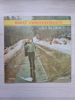 Mihai Constantinescu - Sus in deal