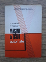 N. Niculescu, S. Iancovici - Masini de tesut automate
