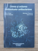 Ovidiu Oniga, Cristina Nastasa - Chimia si actiunea antibioticelor antibacteriene