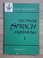 Rahn Pfleiderer - Deutsche spracherziehung (volumul 1)