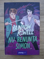 Rainbow Rowell - Nu renunta, Simon
