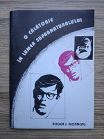 Roger J. Morneau - O calatorie in lumea supranaturalului