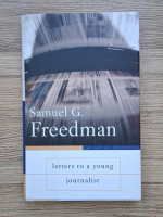 Samuel G. Freedman - Letters to a young journalist