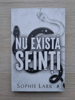 Sophie Lark - Nu exista sfinti