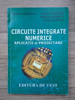 Tiberiu Muresan, Aurel Gontean - Circuite integrate numerice. Aplicatii si proiectare