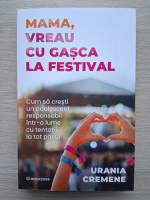 Urania Cremene - Mama, vreau cu gasca la festival