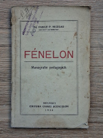 Vasile P. Nicolau - Fenelon. Monografie pedagogica