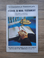 Vechiul si Noul Testament. Pentru pastori, evanghelisti si invatatori la scoala duminicala