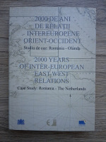 2000 de ani de relatii intereuropene orient-occident. Studiu de caz: Romania-Olanda (editie bilingva)