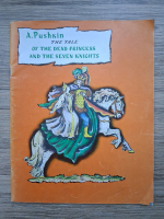 A. Pushkin - The tale of the dead princess and the seven knights