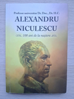 Alexandru Niculescu. 100 de ani de la nastere