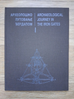 Archaeological journey in the iron gates