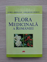 Aurel Ardelean - Flora medicinala a Romaniei (minima uzura)