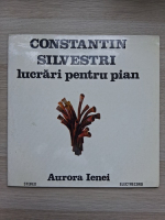 Aurora Ienei - Lucrari pentru pian (Constantin Silvestri)