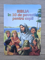 Biblia in 30 de povestiri pentru copii