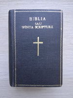 Biblia sau Sfinta Scriptura a Vechiului si Noului Testament (stare uzata, 1942)