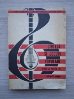 Cintece si jocuri populare (culese si notate de George Sirbu, partituri, minima uzura)