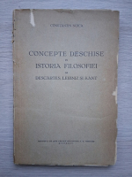 Constantin Noica - Concepte deschise in istoria filozofiei la Descartes, Leibniz si Kant