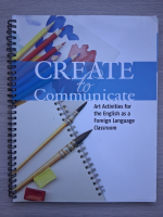 Create to communicate. Art activities for the english as a foreign language classroom