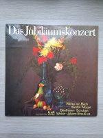 Das Jubilaumskonzert (Georg Friedrich Handel, Johann Sebastian Bach, Wolfgang Amadeus Mozart, 2 viniluri)