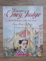 Emily Arnold McCully - The escape of oney judge. Martha Washington's slave finds freedom
