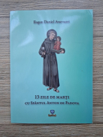 Eugen Daniel Avarvarei - 13 zile de marti cu Sfantul Anton de Padova