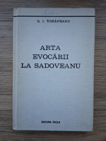 G. I. Tohaneanu - Arta evocarii la Sadoveanu