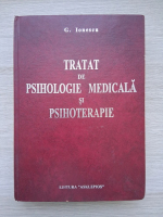 G. Ionescu - Tratat de psihologie medicala si psihoterapie (putin uzata)