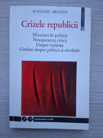 Hannah Arendt - Crizele republicii (putin uzata)