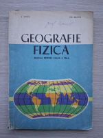 I. Rosca, Gh. Maftei - Geografie fizica. Manual pentru clasa a VII-a