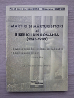 Ioan Bota, Cicerone Ionitoiu - Martiri si marturisitori ai bisericii din Romania (1945-1989)