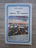 Ion Ghica - Din vremea lui Caragea